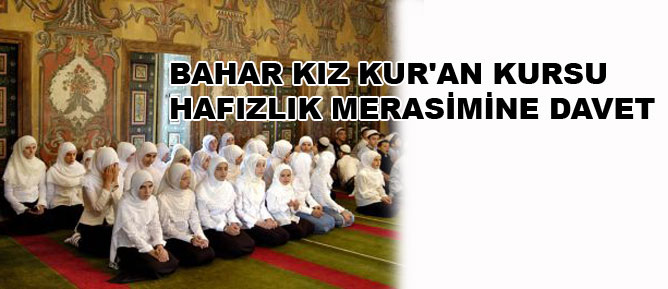 Bahar Kız Kur'an Kursu Hafızlık merasimine davet