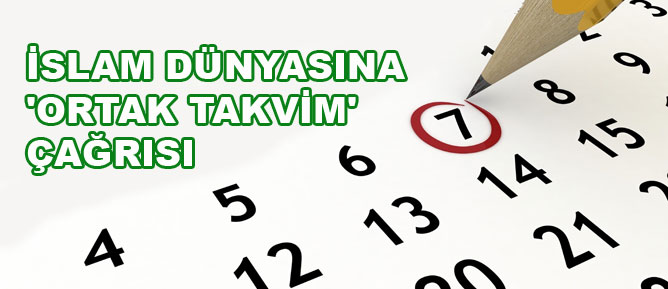 İslam dünyasına 'ortak takvim' çağrısı
