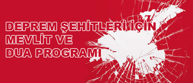 Deprem şehitleri için Mevlit ve dua programı