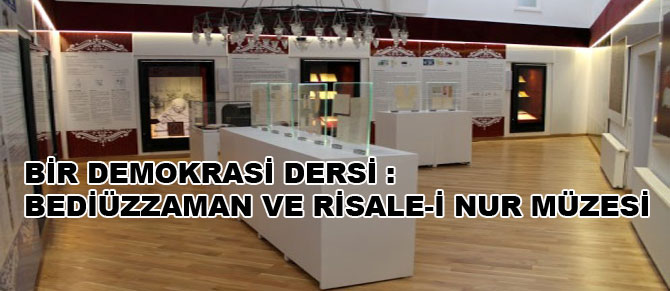 Bir demokrasi dersi: Risale-i Nur Müzesi