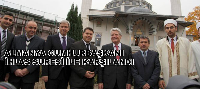 Almanya Cumhurbaşkanı İhlas Suresi ile karşılandı