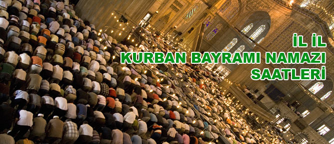 İl il Kurban bayramı namazı saatleri