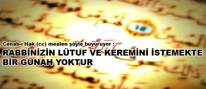 Rabbinizin lütuf ve keremini istemekte bir günah yoktur