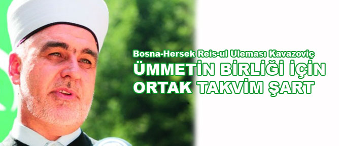 Ümmetin birliği için ortak takvim şart