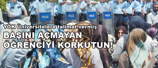 Başını açmayan öğrenciyi korkutun!