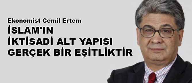 İslam'ın iktisadi alt yapısı gerçek bir eşitliktir