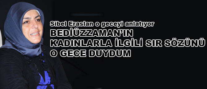 Sibel Eraslan: Bediüzzaman’ın kadınlarla ilgili sır sözünü duydum