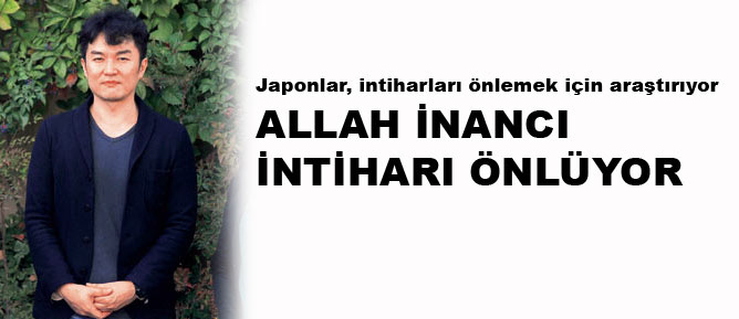 Japonlar: Allah inancı intiharı önlüyor