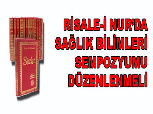 Risale-i Nur’da Sağlık Bilimleri Sempozyumu düzenlenmeli