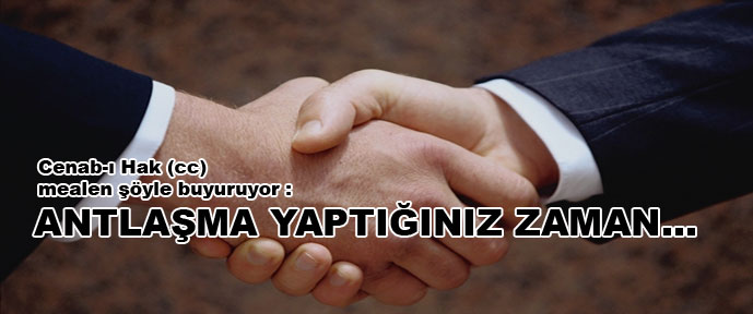Antlaşma yaptığınız zaman