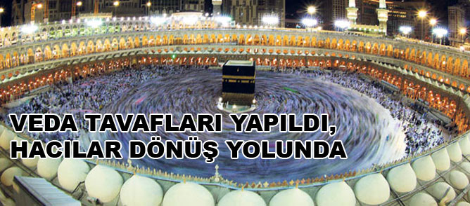 Veda tavafları yapıldı, hacılar dönüş yolunda