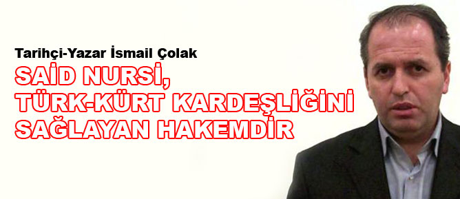 Said Nursi, Türk-Kürt kardeşliğini sağlayan hakemdir