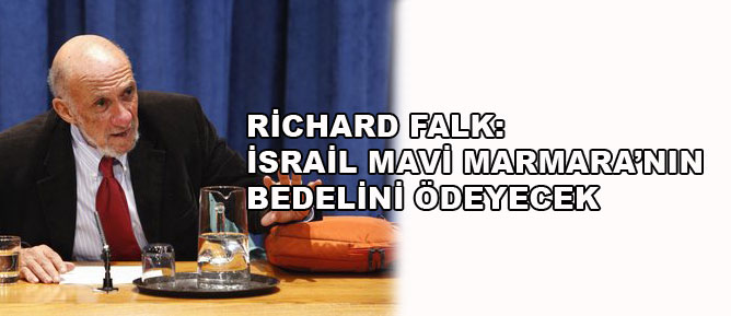 Richard Falk: İsrail bedel ödeyecek