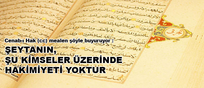 Şeytanın, şu kimseler üzerinde hakimiyeti yoktur
