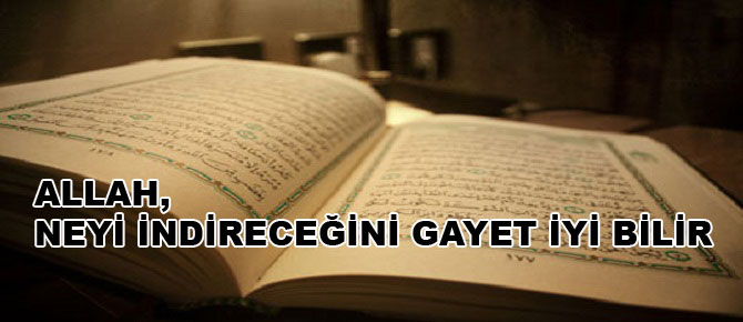 Allah, neyi indireceğini gayet iyi bilir