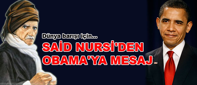 Said Nursi'den Obama'ya mesaj