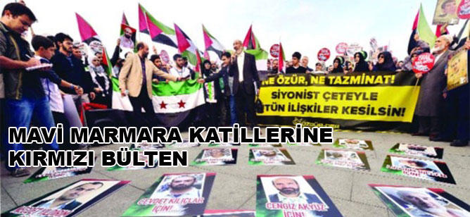 Mavi Marmara katillerine kırmızı bülten