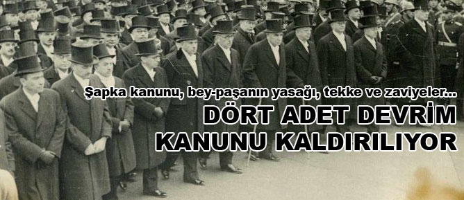 Dört adet devrim kanunu kaldırılıyor