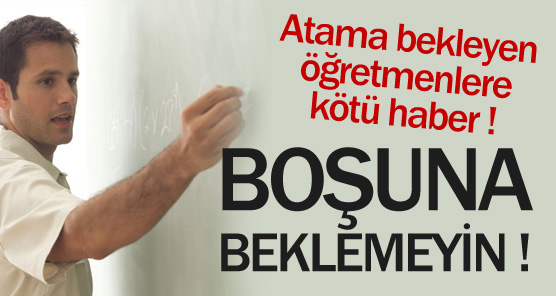 Atama bekleyen öğretmenler, bu habere üzülecek