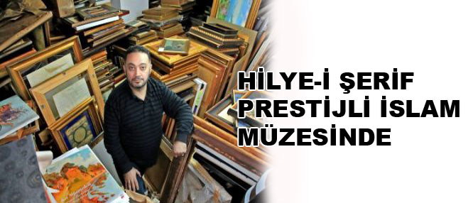 Hilye-i Şerif prestijli İslam Müzesinde