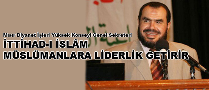 İttihad-ı İslâm Müslümanlara liderlik getirir