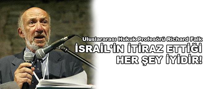 İsrail'in itiraz ettiği her şey iyidir!