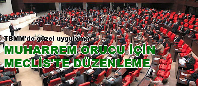 Muharrem orucu için Mecliste düzenleme