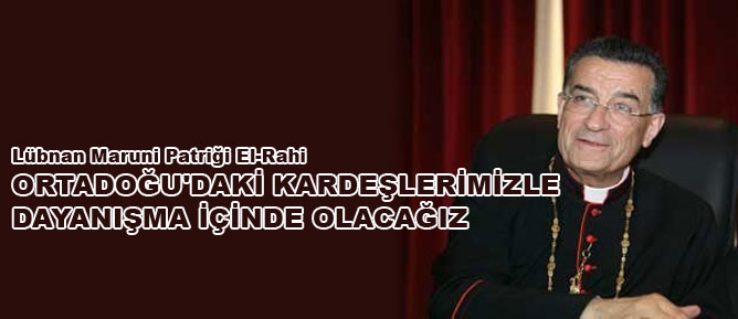 Ortadoğu'daki kardeşlerimizle dayanışma içinde olacağız