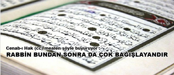 Rabbin bundan sonra da çok bağışlayandır