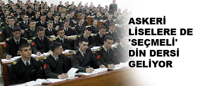 Askeri liselere de 'Seçmeli' din dersi geliyor