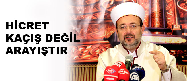 Hicret kaçış değil arayıştır