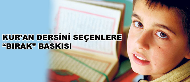 Kur’an dersini seçenlere bırak baskısı