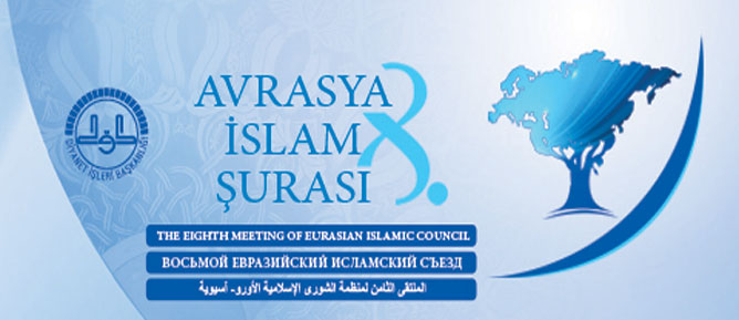 8.Avrasya İslam Şurası 19 Kasım'da İstanbul'da