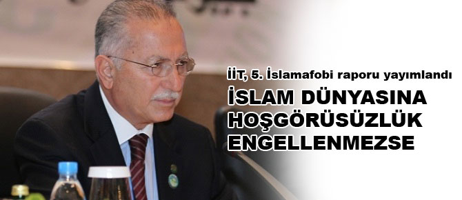 İslam dünyasına hoşgörüsüzlük engellenmezse