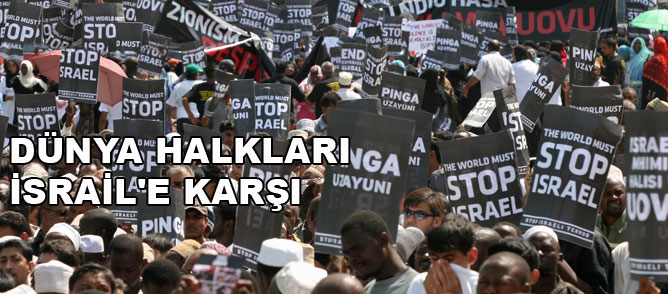 Dünya halkları İsrail'e karşı