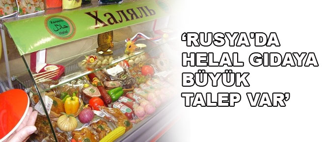Rusya’da helal gıdaya büyük talep var