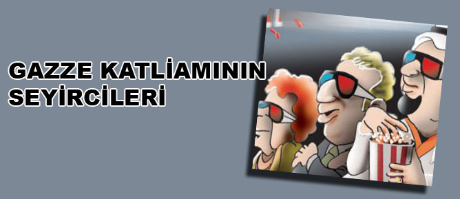 Gazze katliamının seyircileri