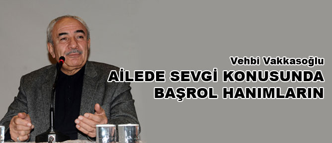 Ailede sevgi konusunda başrol hanımların