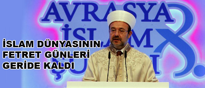 İslam dünyasının fetret günleri geride kaldı