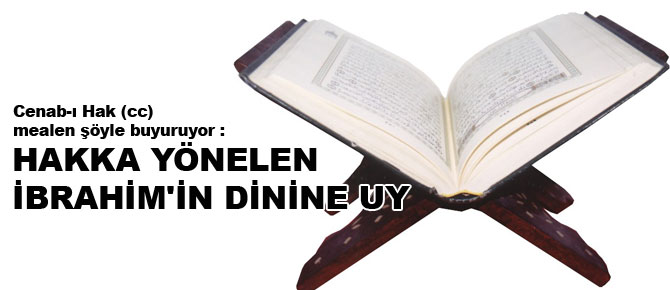 Hakka yönelen İbrahim'in dinine uy