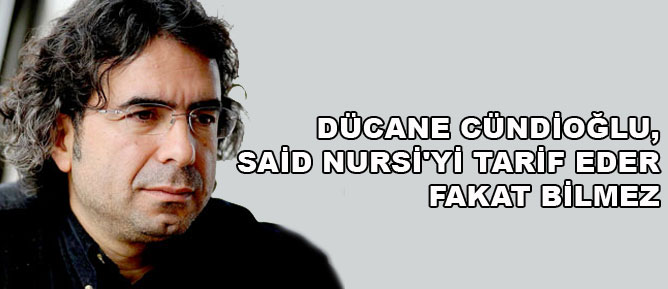Cündioğlu, Said Nursi'yi tarif eder fakat bilmez