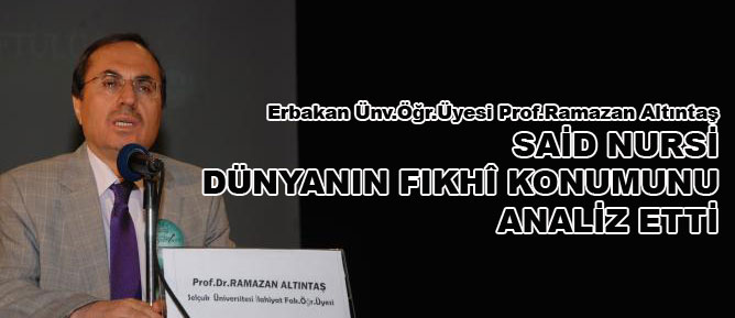 Said Nursi dünyanın fıkhî konumunu analiz etti
