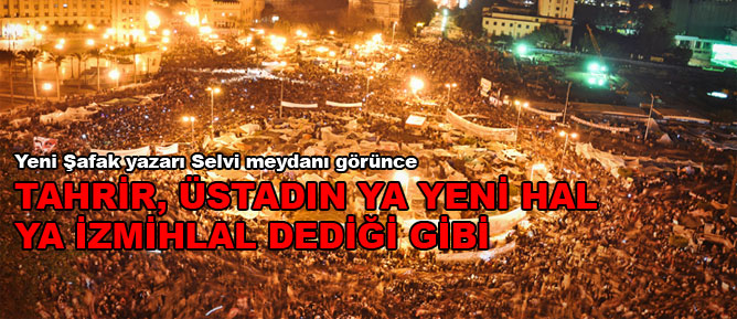 Tahrir, Üstadın ya yeni hal ya izmihlal dediği gibi