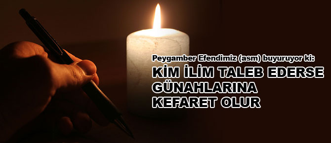 Kim ilim taleb ederse günahlarına kefaret olur
