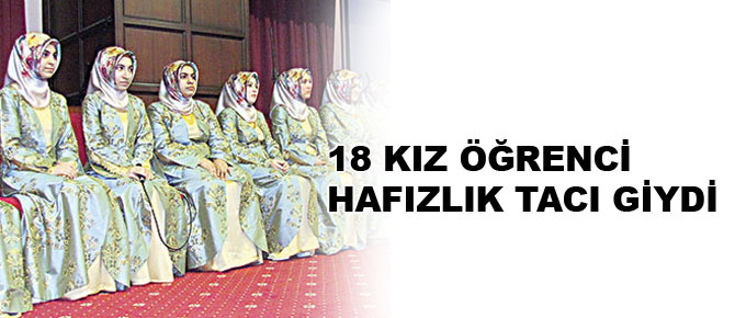 18 kız öğrenci hafızlık tacı giydi