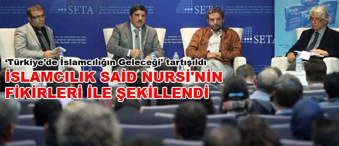 İslamcılık Said Nursi'nin fikirleri ile şekillendi