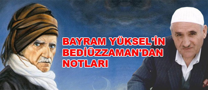 Bayram Yüksel'in Bediüzzaman'dan notları