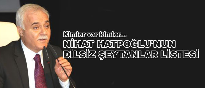 Nihat Hatipoğlu'nun dilsiz şeytanlar listesi