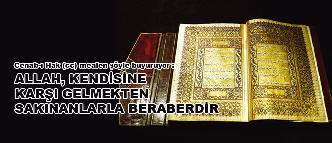 Allah, kendisine karşı gelmekten sakınanlarla beraberdir