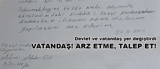 Vatandaş! Arz etme, talep et!